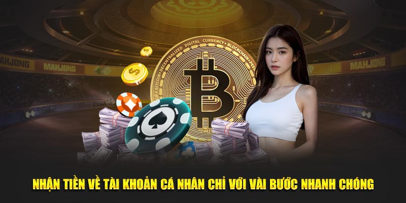 Nhận tiền về tài khoản cá nhân chỉ với vài bước nhanh chóng