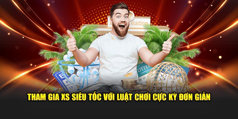 Tham gia XS siêu tốc lô đề J88 với luật chơi cực kỳ đơn giản